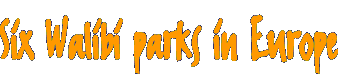 Six parks in Europe